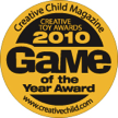 Creative Child Magazine 2010 Game of the Year Award